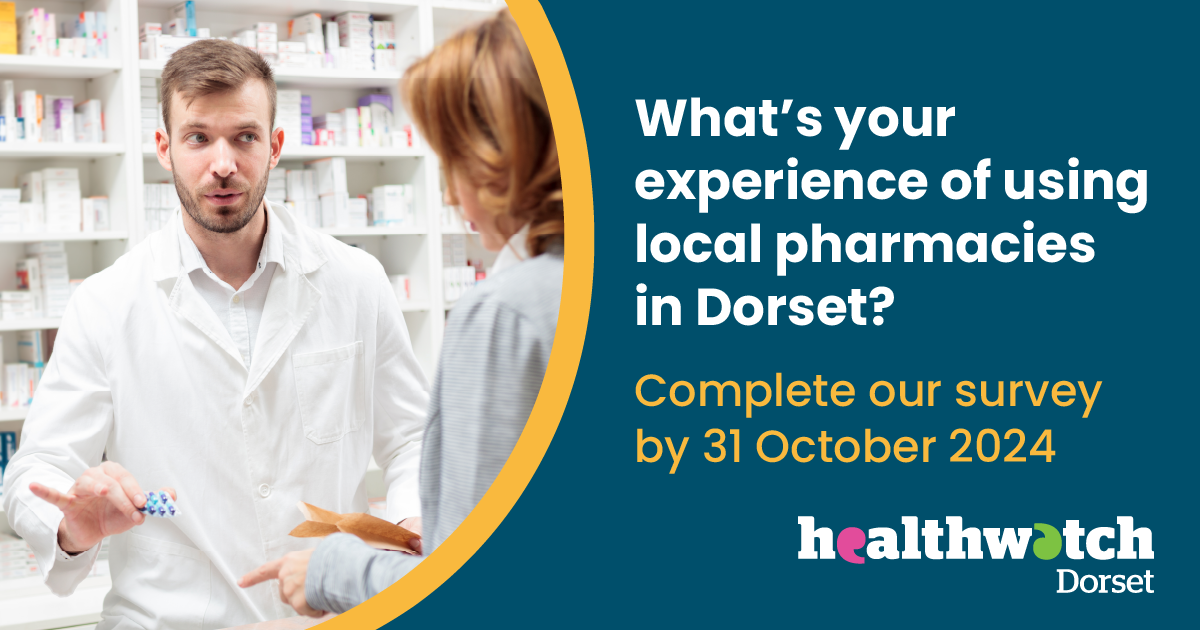 Pharmacist helping a member of the public. Text: What's your experience of using local pharmacies in Dorset? Complete our survey by 31 October 2024.